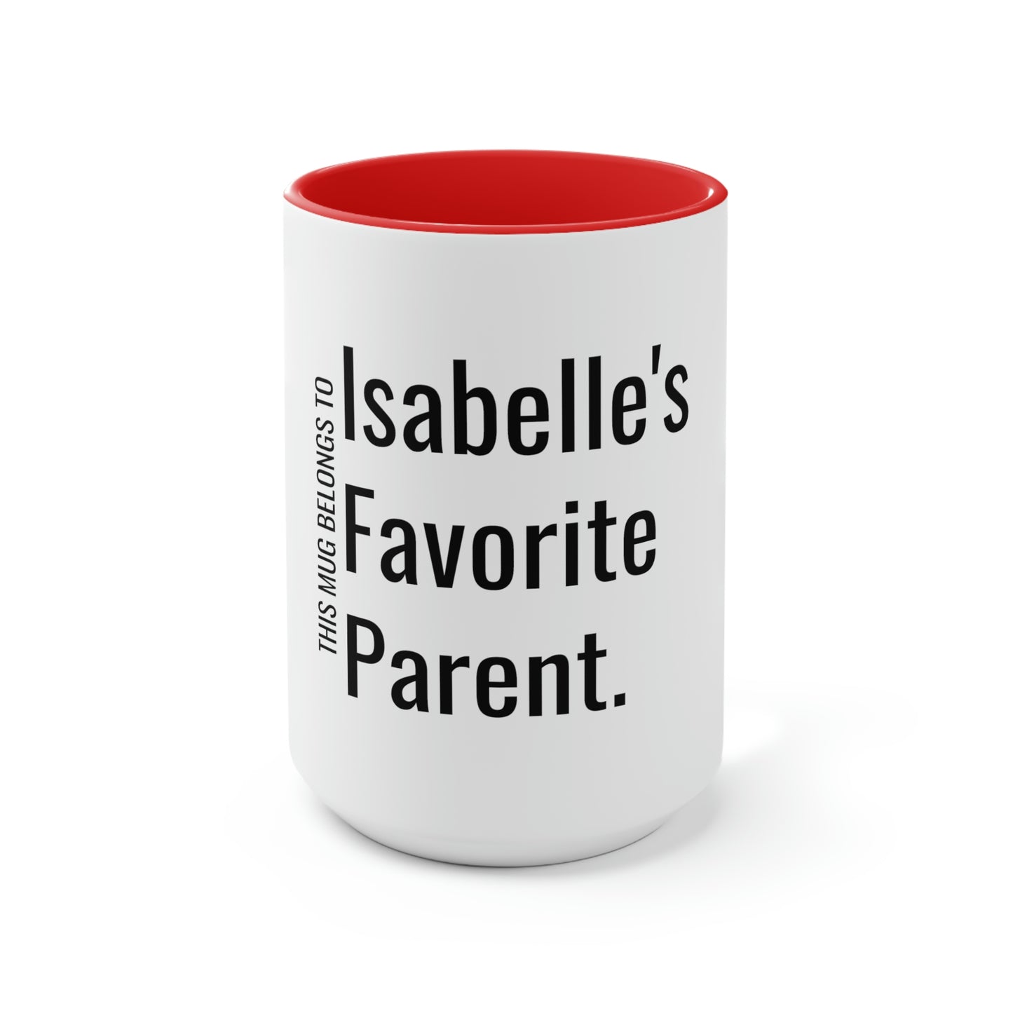 Isabelle's Favorite Parent. Two-Tone Coffee Mugs, 15oz