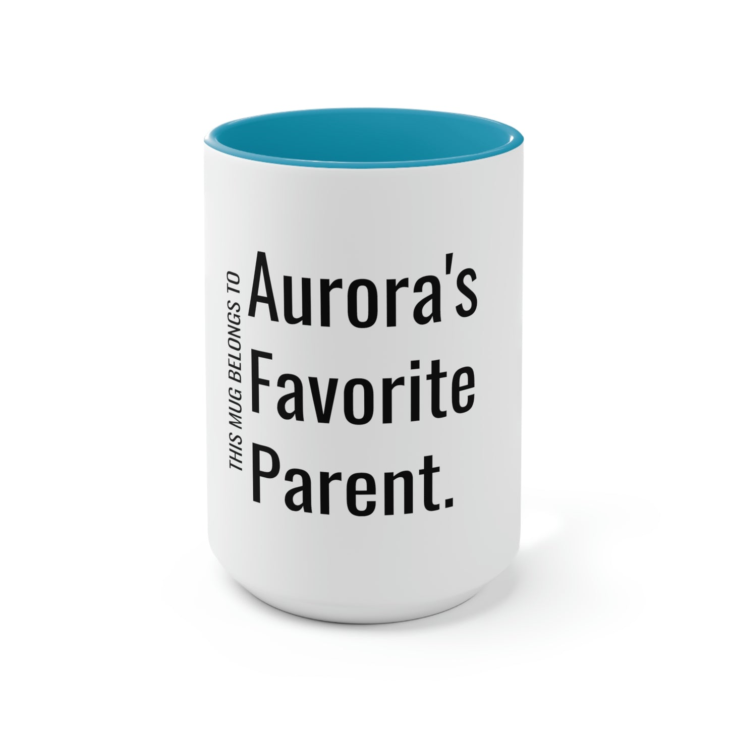 Aurora's Favorite Parent. Two-Tone Coffee Mugs, 15oz