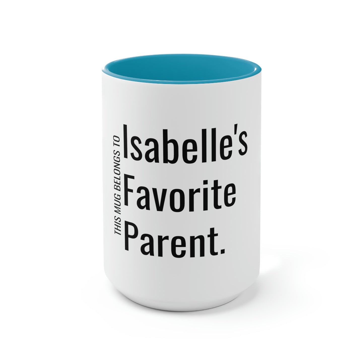 Isabelle's Favorite Parent. Two-Tone Coffee Mugs, 15oz