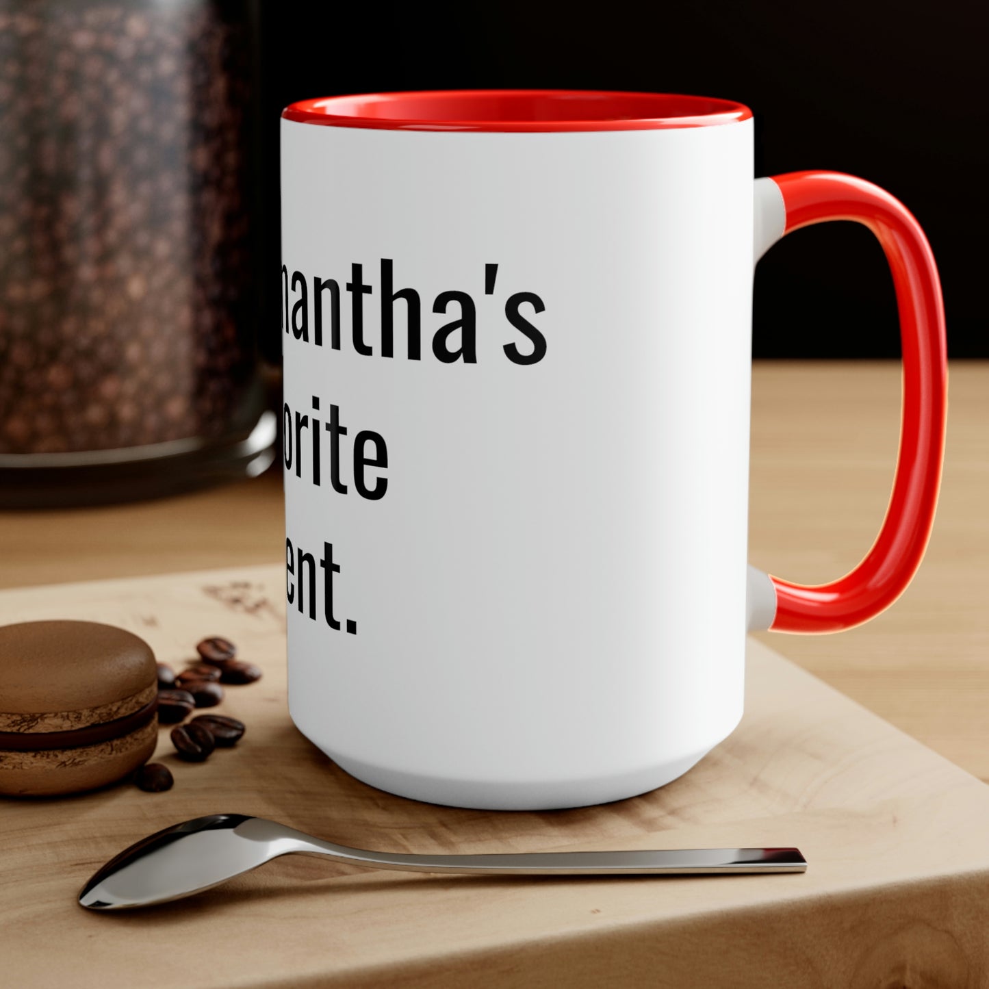 Samantha's Favorite Parent. Two-Tone Coffee Mugs, 15oz