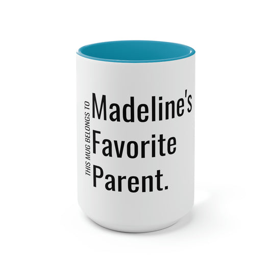 Madeline's Favorite Parent. Two-Tone Coffee Mugs, 15oz