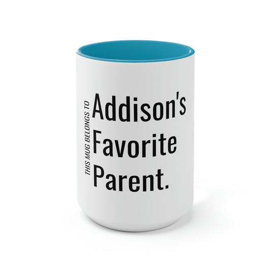 Addison's Favorite Parent. Two-Tone Coffee Mugs, 15oz